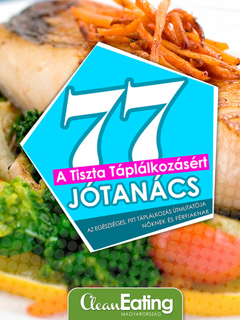 77 jótanács a tiszta táplálkozásért,diétás e-book